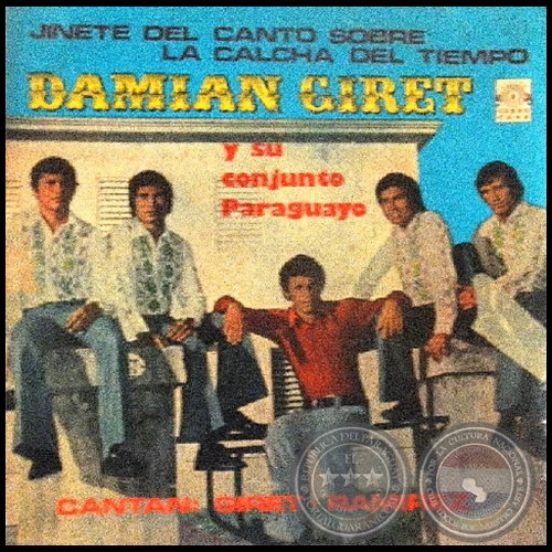  EL JINETE DEL CANTO SOBRE LA CALCHA DEL TIEMPO - DAMIÁN GIRETT y su Conjunto Paraguayo